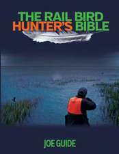 Rail Bird Hunter's Bible