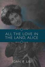 All the Love in the Land, Alice