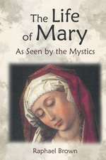 The Life of Mary as Seen by the Mystics