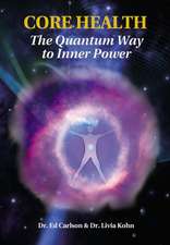 Core Health: The Quantum Way to Inner Power