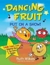 Dancing Fruit Put on a Show!