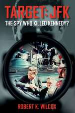 Target JFK: The Spy Who Killed Kennedy?