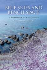 Blue Skies and Bench Space: Adventures in Cancer Research