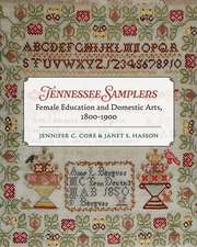 Tennessee Samplers: Female Education and Domestic Arts, 1800–1900