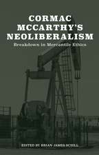 Cormac McCarthy's Neoliberalism: A Breakdown in Mercantile Ethics