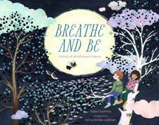 Breathe and be