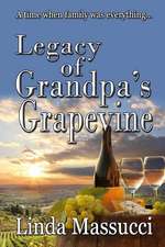 Legacy of Grandpa's Grapevine