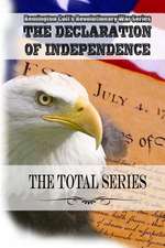 The Declaration of Independence the Total Series