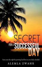 Secret for a Successful Day