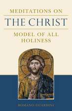 Meditations on the Christ: Model of All Holiness