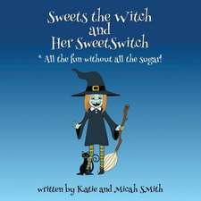 Sweets the Witch and Her Sweetswitch: " How Rock-N-Roll and Other Tools Are the Best Problem Solving Techniques