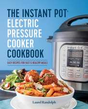 The Instant Pot(r) Electric Pressure Cooker Cookbook: Easy Recipes for Fast & Healthy Meals