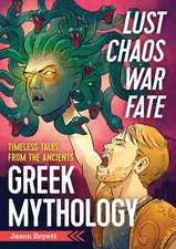 Lust, Chaos, War, and Fateagreek Mythology: Timeless Tales from the Ancients