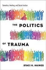 The Politics of Trauma