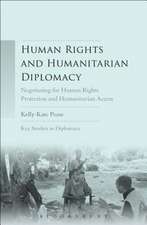 Human Rights and Humanitarian Diplomacy: Negotiating for Human Rights Protection and Humanitarian Access