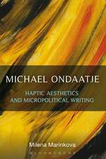 Michael Ondaatje: Haptic Aesthetics and Micropolitical Writing