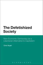 The Defetishized Society: New Economic Democracy as a Libertarian Alternative to Capitalism