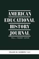 American Educational History Journal Volume 39, Numbers 1&2