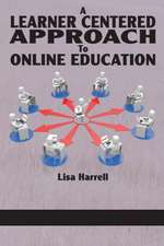 A Learner Centered Approach to Online Education