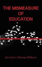 The Mismeasure of Education (Hc)