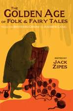 The Golden Age of Folk and Fairy Tales