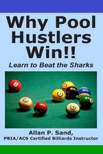 Why Pool Hustlers Win: Learn to Beat the Sharks