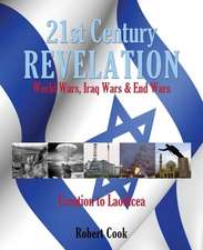 21st Century Revelation: World Wars, Iraq Wars & End Wars