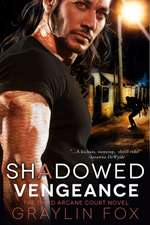 Shadowed Vengeance: The Third Arcane Court Novel