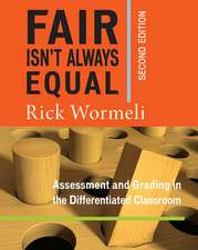 Fair Isn't Always Equal: Assessment & Grading in the Differentiated Classroom