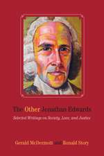 The Other Jonathan Edwards: Selected Writings on Society, Love, and Justice