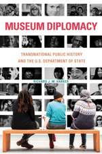 Museum Diplomacy: Transnational Public History and the U.S. Department of State