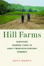 Hill Farms: Surviving Modern Times in Early Twentieth-Century Vermont