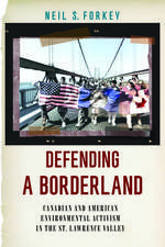 Defending a Borderland: Canadian and American Environmental Activism in the St. Lawrence Valley