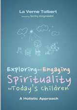 Exploring and Engaging Spirituality for Today's Children