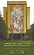 Building Catholic Higher Education