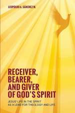 Receiver, Bearer, and Giver of God's Spirit