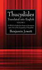 Thucydides Translated Into English 2 Volume Set: To Which Is Prefixed an Essay on Inscriptions and a Note of the Geography of Thucydides