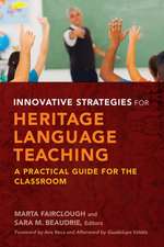 Innovative Strategies for Heritage Language Teaching: A Practical Guide for the Classroom