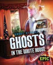 Ghosts in the White House