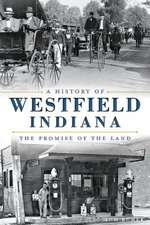 A History of Westfield, Indiana: The Promise of the Land