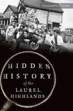 Hidden History of the Laurel Highlands