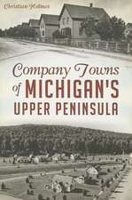 Company Towns of Michigan's Upper Peninsula