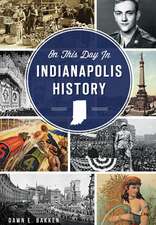 On This Day in Indianapolis History