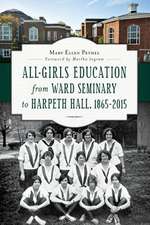 All-Girls Education from Ward Seminary to Harpeth Hall: 1865 2015