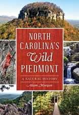 North Carolina S Wild Piedmont: A Natural History