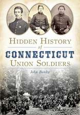 Hidden History of Connecticut Union Soldiers