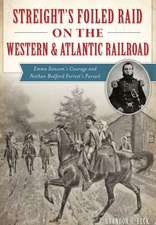 Streight's Foiled Raid on the Western & Atlantic Railroad