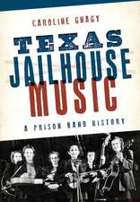 Texas Jailhouse Music: A Prison Band History