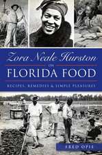 Zora Neale Hurston on Florida Food: Recipes, Remedies & Simple Pleasures