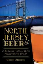 North Jersey Beer: A Brewing History from Princeton to Sparta